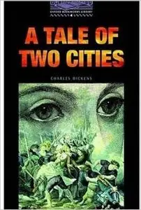 The Oxford Bookworms Library: Stage 4: 1,400 Headwords A Tale of Two Cities by Ralph Mowa
