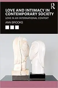 Love and Intimacy in Contemporary Society: Love in an International Context