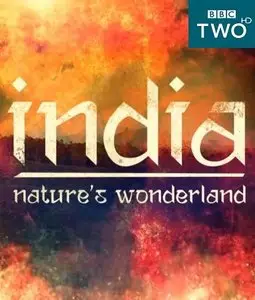 BBC - India Natures Wonderland (2015)