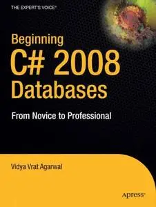 Beginning C# 2008 Databases: From Novice to Professional 