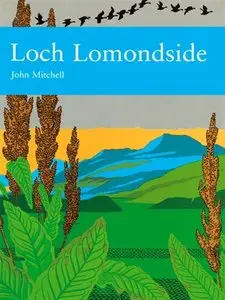 Loch Lomondside (Collins New Naturalist Library, Volume 88)