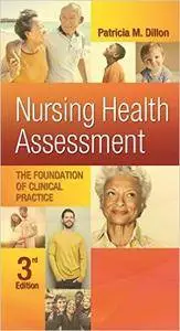 Nursing Health Assessment: The Foundation of Clinical Practice, 3rd Edition
