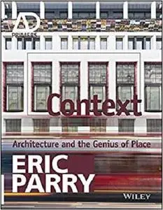 Context: Architecture and the Genius of Place (Architectural Design Primer)