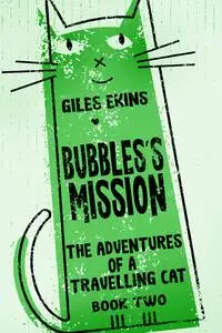 «Bubbles's Mission» by Giles Ekins
