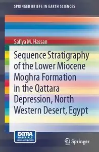 Sequence Stratigraphy of the Lower Miocene Moghra Formation in the Qattara Depression, North Western Desert, Egypt (repost)
