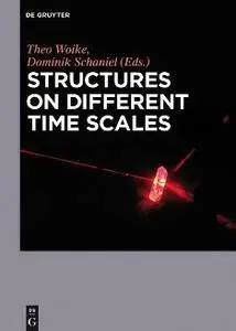 Structures on Different Time Scales