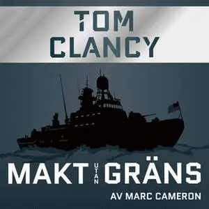 «Makt utan gräns» by Tom Clancy,Marc Cameron