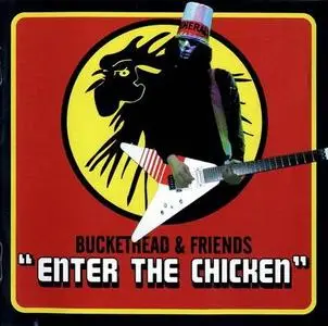 Buckethead & Friends - Enter the Chicken (re-issued) (2008)