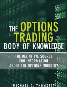 The Options Trading Body of Knowledge: The Definitive Source for Information About the Options Industry