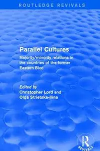 Parallel Cultures: Majority/Minority Relations in the Countries of the Former Eastern Bloc