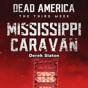 «Dead America: Mississippi Caravan» by Derek Slaton