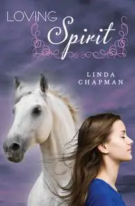 «Loving Spirit» by Linda Chapman