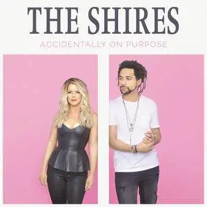 The Shires - Accidentally on Purpose (2018)