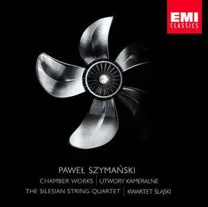 Pawel Szymanski - Chamber Works - The Silesian String Quartet (2006) {EMI Classics}