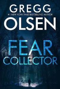 «Fear Collector» by Gregg Olsen