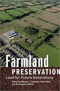 Farmland Preservation: Land for Future Generations Ed 2