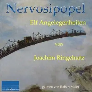 «Nervosipopel: Elf Angelegenheiten» by Joachim Ringelnatz