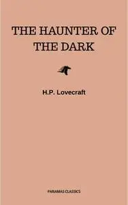 «The Haunter of the Dark» by H.P. Lovecraft