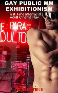 «Gay Public MM Exhibitionism» by Nathan Prince