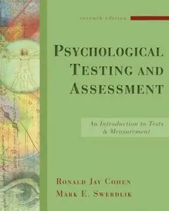 Psychological Testing and Assessment: An Introduction to Tests and Measurement by Ronald Jay Cohen