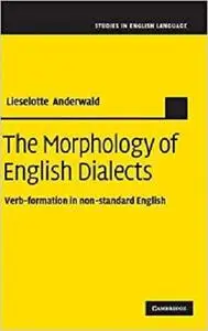 The Morphology of English Dialects: Verb-Formation in Non-standard English (Studies in English Language)