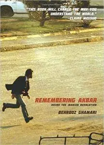 Remembering Akbar: Inside the Iranian Revolution