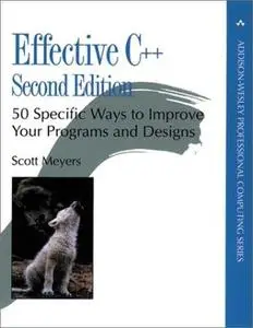 Effective C++ : 50 specific ways to improve your programs and designs