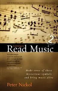 Learning to Read Music: Making Sense of Those Mysterious Symbols and Bringing Music Aliv