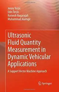 Ultrasonic Fluid Quantity Measurement in Dynamic Vehicular Applications: A Support Vector Machine Approach