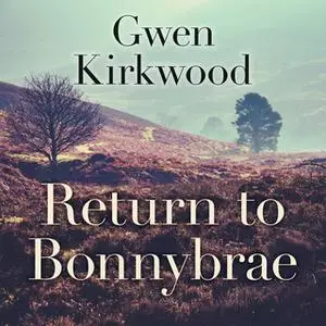 «Return to Bonnybrae» by Gwen Kirkwood