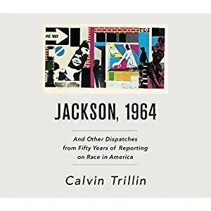 Jackson, 1964: And Other Dispatches from Fifty Years of Reporting on Race in America [Audiobook]