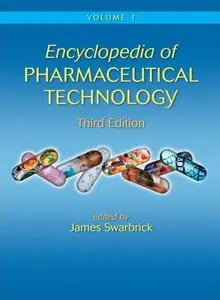 Encyclopedia of Pharmaceutical Technology, 3d Edition - 6 Volume Set (Repost)