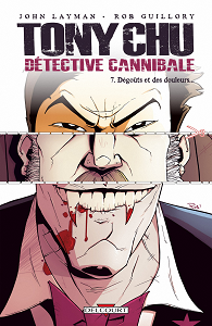 Tony Chu - Détective Cannibale - Tome 7 - Dégoűts et des Douleurs