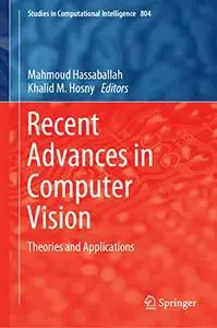 Recent Advances in Computer Vision: Theories and Applications