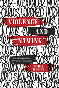 Violence and Naming : On Mexico and the Promise of Literature