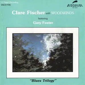 Clare Fischer - Blues Trilogy (1982) {Discovery Records ‎DSCD-936 rel 1987}