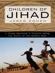 Children of Jihad: A Young American's Travels Among the Youth of the Middle East [Audiobook]
