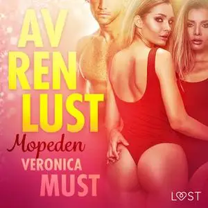 «Av ren lust: Mopeden» by Veronica Must