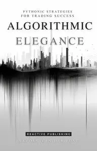 Algorithmic Elegance: Pythonic Strategies for Trading Success.