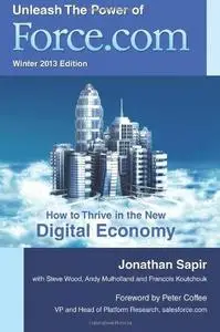 Unleash the Power of force.com: How to Thrive in the New Digital Economy (salesforce.com)