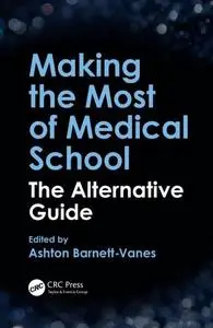 Making the most of medical school : the alternative guide