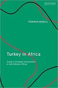 Turkey in Africa: Turkey's Strategic Involvement in Sub-Saharan Africa