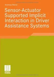 Sensor-Actuator Supported Implicit Interaction in Driver Assistance Systems (repost)
