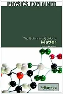 The Britannica Guide to Matter (Physics Explained)