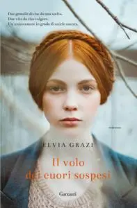 Elvia Grazi - Il volo dei cuori sospesi