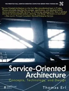 Service-Oriented Architecture (SOA): Concepts, Technology, and Design (repost)