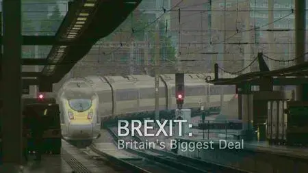 BBC - Brexit: Britain's Biggest Deal (2017)