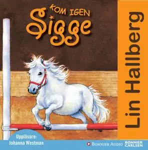 «Kom igen Sigge» by Lin Hallberg