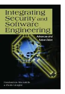 Integrating Security And Software Engineering: Advances And Future Vision