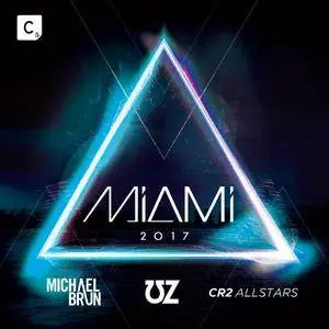 VA - Michael Brun & Uz & Cr2 Allstars: Miami (2017)